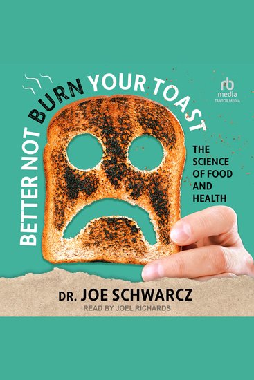 Better Not Burn Your Toast - The Science of Food and Health - cover