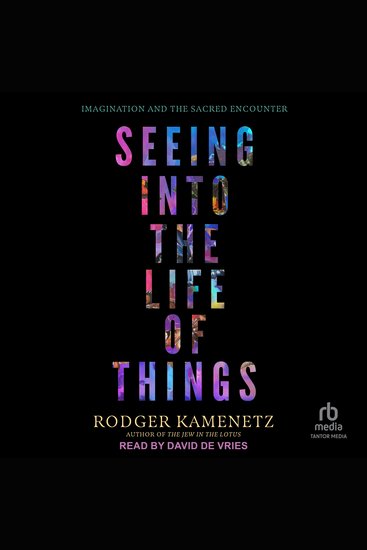 Seeing into the Life of Things - Imagination and the Sacred Encounter - cover