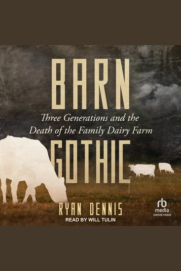 Barn Gothic - Three Generations and the Death of the Family Dairy Farm - cover
