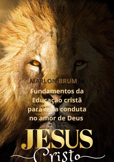 Fundamentos da Educação cristã para uma conduta no amor de Deus - Explorando a Teologia e a Educação Cristã - cover