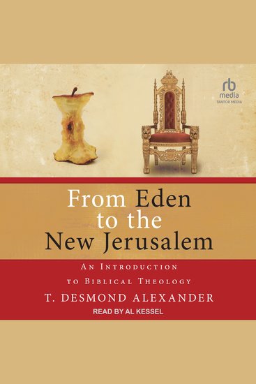 From Eden to the New Jerusalem - An Introduction to Biblical Theology - cover