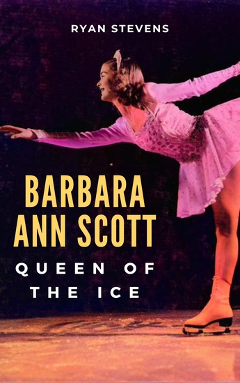 Barbara Ann Scott - Queen of the Ice - cover