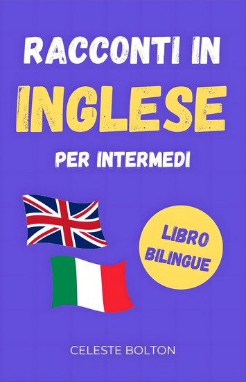 Racconti In Inglese Per Intermedi - Libro Bilingue - cover