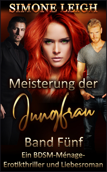 Meisterung der Jungfrau- Band Fünf - Ein BDSM Ménage Erotische Liebesroman und Thriller - cover