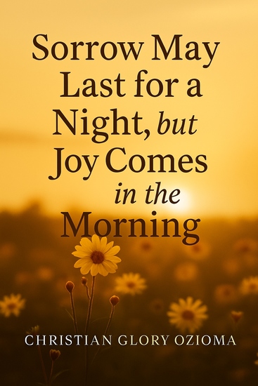 Sorry may last for a night but Joy comes in the morning - Faith and work builds - cover