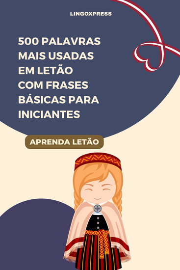 500 Palavras Mais Usadas em Letão com Frases Básicas para Iniciantes - cover