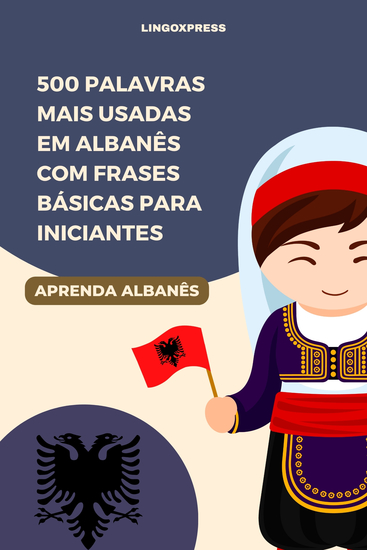 500 Palavras Mais Usadas em Albanês com Frases Básicas para Iniciantes - cover