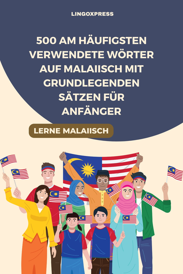 500 Am häufigsten verwendete Wörter auf Malaiisch mit grundlegenden Sätzen für Anfänger - cover