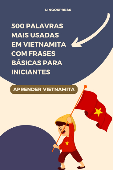 500 Palavras Mais Usadas em Vietnamita com Frases Básicas para Iniciantes - cover