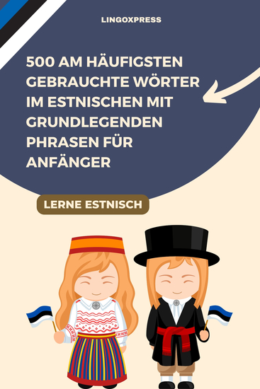 500 Am Häufigsten Gebrauchte Wörter im Estnischen mit Grundlegenden Phrasen für Anfänger - cover