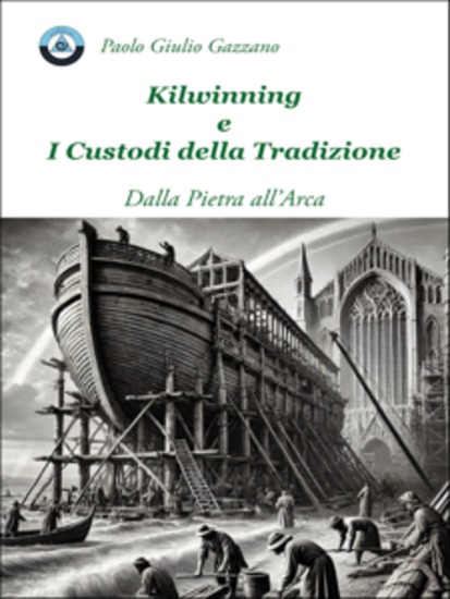 Kilwinning e i Custodi della Tradizione - Dalla Pietra all'Arca - cover