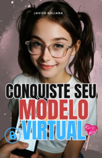 Conquiste Seu Modelo Virtual - O guia definitivo que as criadoras de conteúdo NÃO QUEREM que você leia - cover