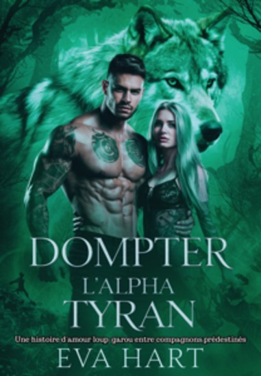 Dompter l'alpha tyran - Une histoire d'amour loup-garou entre compagnons prédestinés - cover