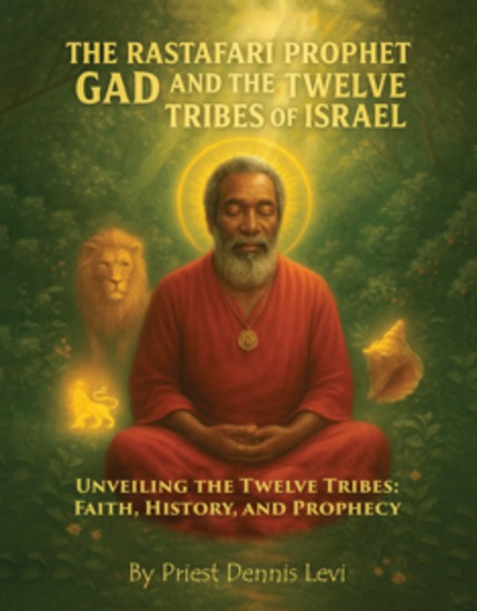 The Rastafari Prophet Gad and the Twelve Tribes of Israel - Unveiling the Twelve Tribes: Faith History and Prophecy - cover