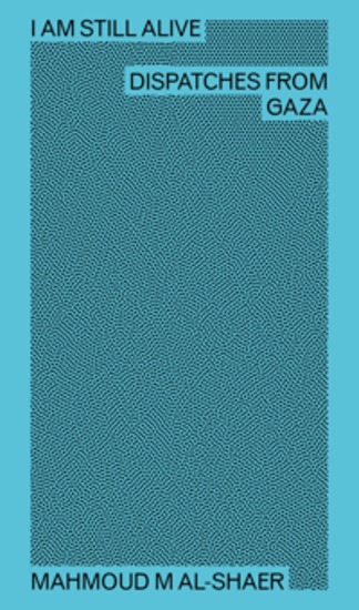 I Am Still Alive - Dispatches from Gaza - cover