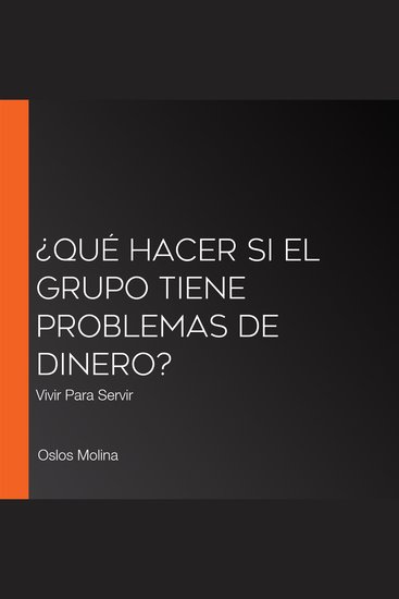 ¿Qué hacer si el grupo tiene problemas de DINERO? - Vivir Para Servir - cover