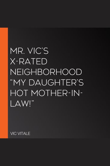 Mr Vic’s X-Rated Neighborhood “My Daughter’s Hot Mother-in-law!” - cover