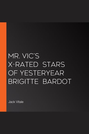 Mr Vic’s X-Rated Stars of Yesteryear Brigitte Bardot - cover