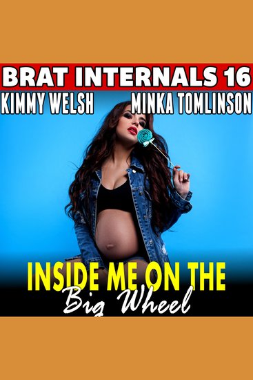 Inside Me On The Big Wheel : Brat Internals 16 (Alpha Male Erotica Age Gap Erotica) - cover