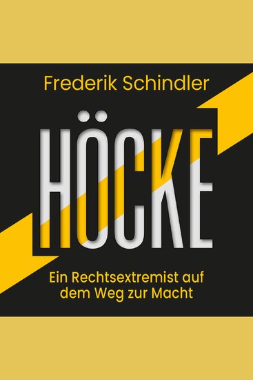 Höcke: Ein Rechtsextremist auf dem Weg zur Macht Die AfD und ihr gefährlichster Vordenker - cover