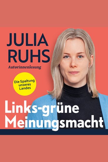 Links-grüne Meinungsmacht: Die Spaltung unseres Landes - cover