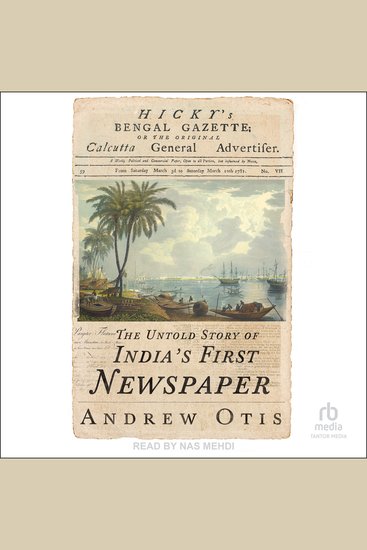 Hicky's Bengal Gazette - The Untold Story of India's First Newspaper - cover