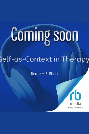Self-as-Context in Therapy - Help Your Clients Build a Flexible Self with Acceptance and Commitment Therapy - cover