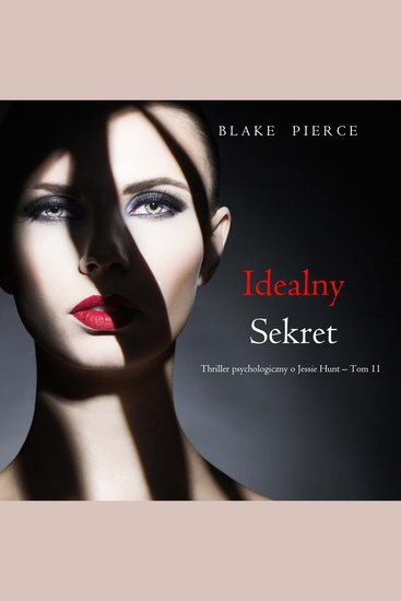 Idealny sekret (Thriller psychologiczny o Jessie Hunt – Tom 11) - Cyfrowa narracja przy użyciu syntezowanego głosu - cover
