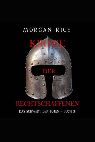 Krone der Rechtschaffenen (Das Schwert der Toten – Buch 3) - Erzählerstimme digital synthetisiert - cover