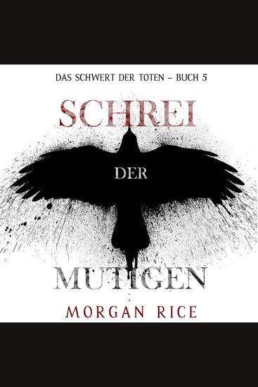 Schrei der Mutigen (Das Schwert der Toten – Buch 5) - Erzählerstimme digital synthetisiert - cover