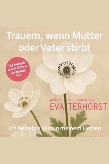 Trauern wenn Mutter oder Vater stirbt: Ich bewahre alles in meinem Herzen - cover