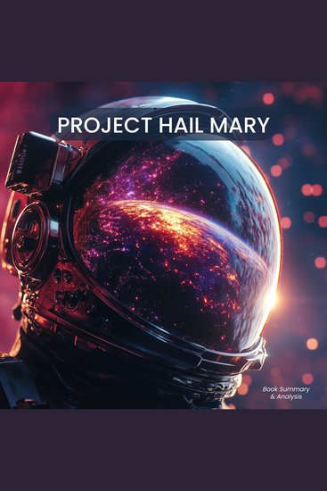 Project Hail Mary - Book Summary & Analysis - cover