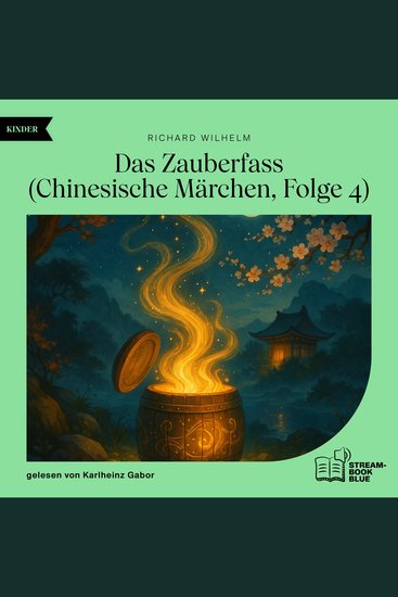 Das Zauberfass (Chinesische Märchen Folge 4) - cover