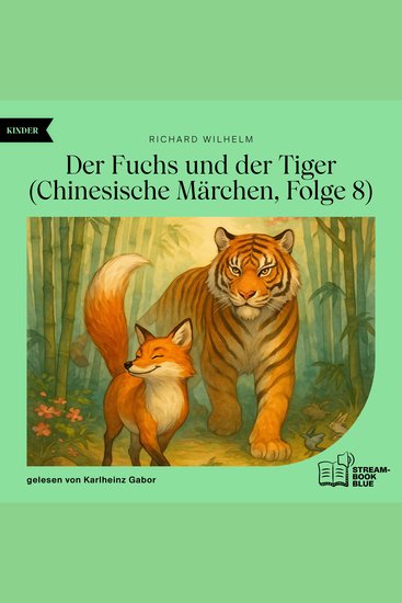 Der Fuchs und der Tiger (Chinesische Märchen Folge 8) - cover