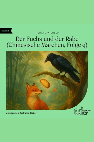 Der Fuchs und der Rabe (Chinesische Märchen Folge 9) - cover