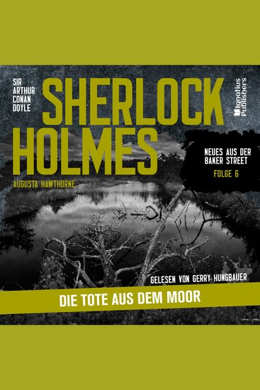 Sherlock Holmes: Die Tote aus dem Moor (Neues aus der Baker Street Folge 6) - cover