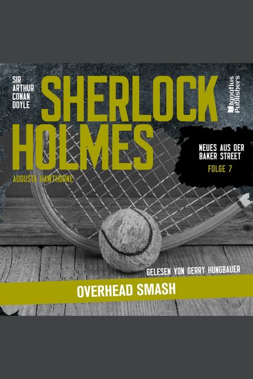 Sherlock Holmes: Overhead Smash (Neues aus der Baker Street Folge 7) - cover