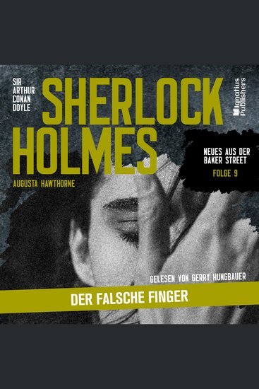 Sherlock Holmes: Der falsche Finger (Neues aus der Baker Street Folge 9) - cover