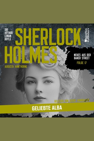 Sherlock Holmes: Geliebte Alba (Neues aus der Baker Street Folge 17) - cover