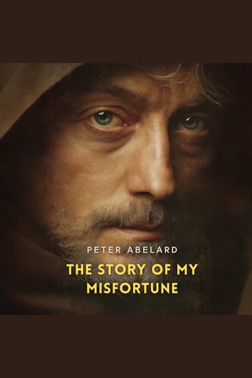 The Story of My Misfortune - The Autobiography of Peter Abelard - cover