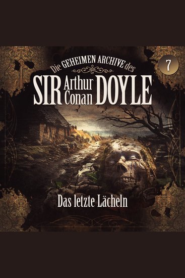Die geheimen Archive des Sir Arthur Conan Doyle Folge 7: Das letzte Lächeln - cover