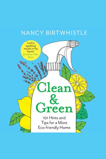 Clean & Green - 101 Hints and Tips for a More Eco-Friendly Home - cover