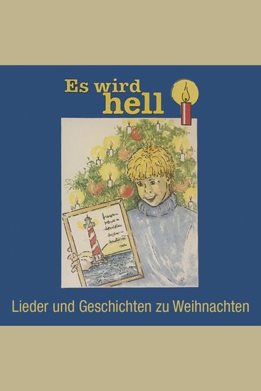 Es wird hell - Lieder und Geschichten zu Weihnachten - cover