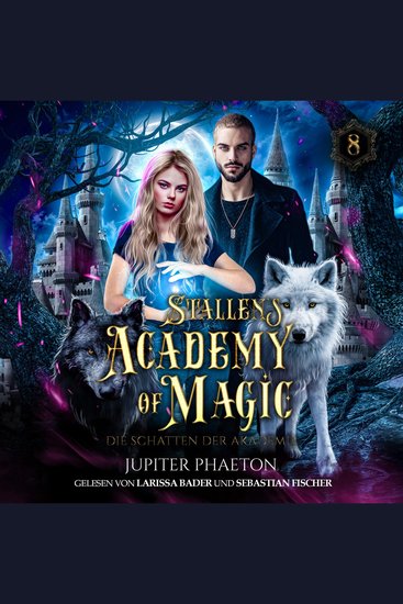 Stallen's Academy of Magic 8 - Die Schatten der Akademie - cover