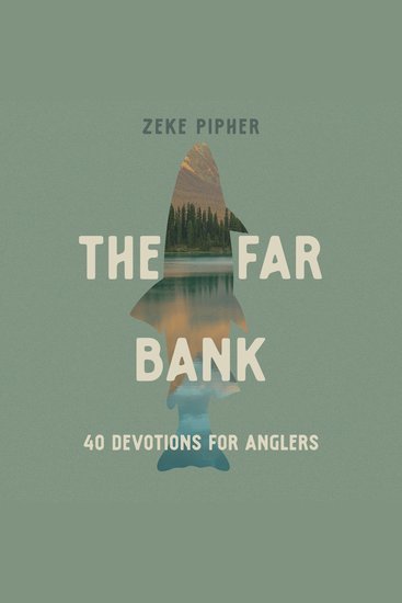 The Far Bank - 40 Devotion for Anglers - cover