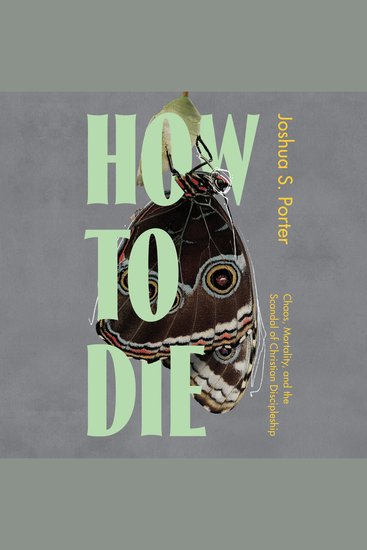 How to Die - Chaos Mortality and the Scandal of Christian Discipleship - cover
