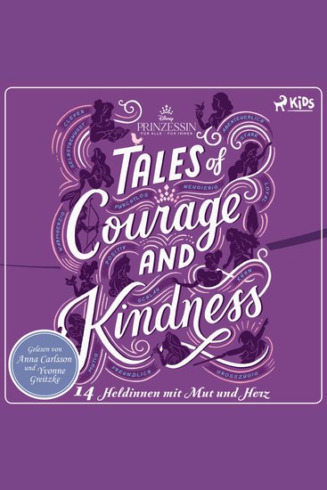 Disney Prinzessin: Tales of Courage and Kindness - 14 Heldinnen mit Mut und Herz - cover