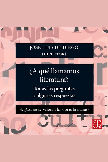 ¿Cómo se valoran las obras literarias? - ¿Para qué sirve la literatura? - Todas las preguntas y algunas respuestas Parte 4 - cover