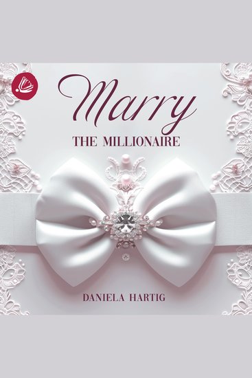 Marry the Millionaire - Wedding Dreams Band 4 - cover