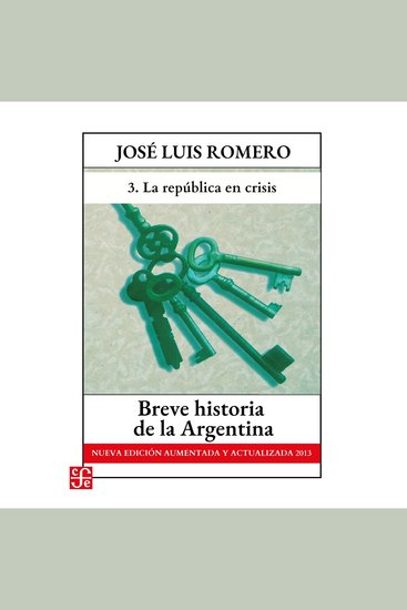 La república en crisis - Breve historia de la Argentina aumentada y actualizada 2013 Parte 3 - cover